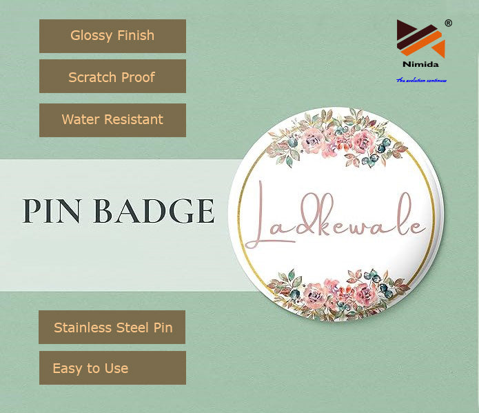 Nimida Ladkewale Printed Round Button Badges | Steel Pin | Dulhewala Badges | Sober Design | Batches for Wedding, Bachelor/Reception party and Events
